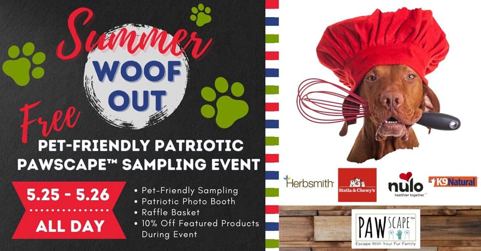 Free Summer “Woof”-out: Pet-Friendly Patriotic PAWscape™ Event | May 25th and May 26th