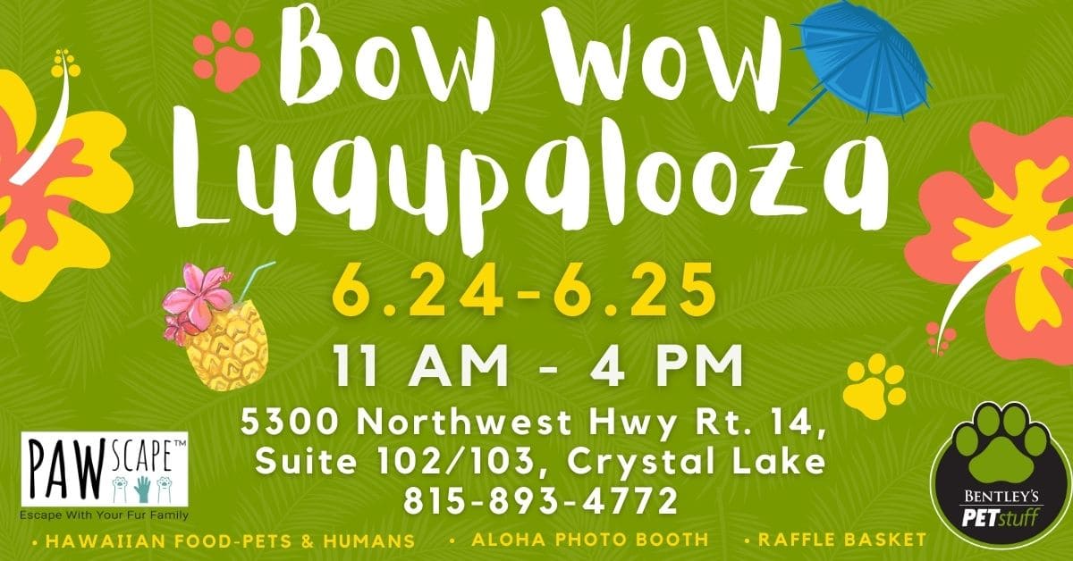 Bow Wow Luaupalooza | June 24th and 25th, Crystal Lake, IL.