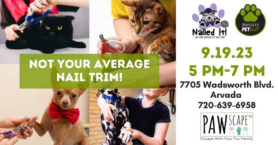 Nail Trim PAWscape™ Event with Nailed It | September 19th, Arvada, CO.