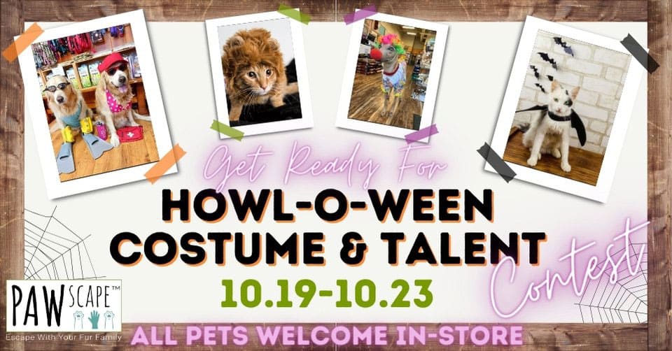 Howl-O-Ween In-Store Pet Costume and Talent Content PAWscape Event™ | October 19th - 23rd